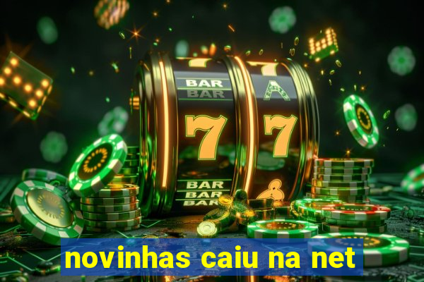 novinhas caiu na net